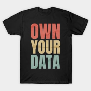 Data-Nerd Own Your Data T-Shirt